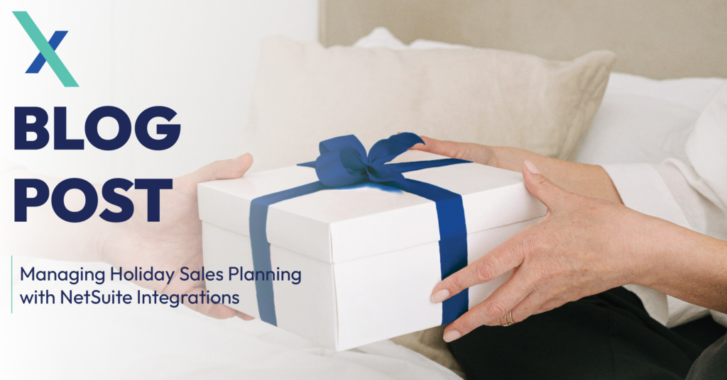Managing Holiday Sales Planning with NetSuite Integrations CloudExtend