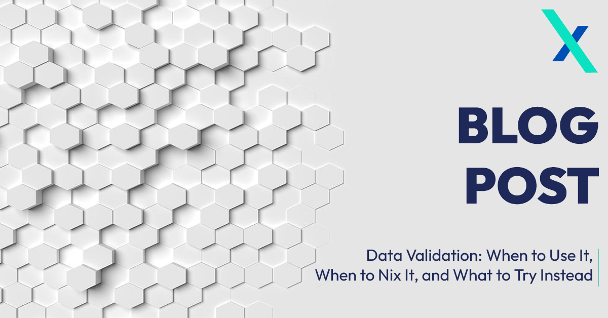 Data Validation: When to Use It, When to Nix It, and What to Try ...